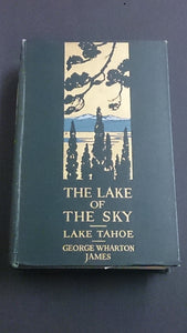 Hard Cover, "The Lake of The Sky - Lake Tahoe" By George Wharton James - Roadshow Collectibles