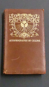 "Autobiography of Benvenuto Cellini", Translated By Thomas Roscoe - Roadshow Collectibles